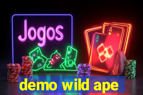 demo wild ape